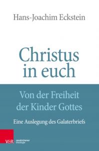Christus in euch - Von der Freiheit der Kinder Gottes Eckstein, Hans-Joachim 9783788731090
