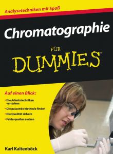 Chromatographie für Dummies Kaltenböck, Karl 9783527705306