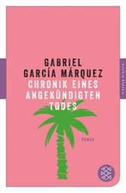 Chronik eines angekündigten Todes García Márquez, Gabriel 9783596907069