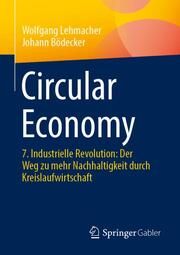 Circular Economy Lehmacher, Wolfgang/Bödecker, Johann 9783658413101