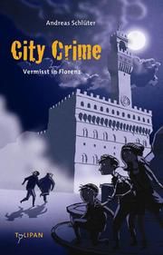 City Crime - Vermisst in Florenz 1 Schlüter, Andreas 9783864291555