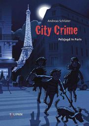 City Crime Pelzjagd in Paris Schlüter, Andreas/Spang, Markus 9783864293160
