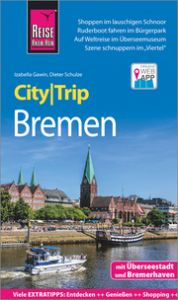 CityTrip Bremen mit Überseestadt und Bremerhaven Gawin, Izabella/Schulze, Dieter 9783831734795