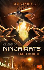 Clans of Ninja Rats - Kämpfer des Feuers Schwartz, Gesa 9783570178201