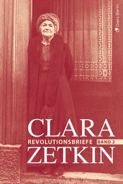Clara Zetkin 2 - Die Revolutionsbriefe 1919-1923 Zetkin, Clara 9783320024123