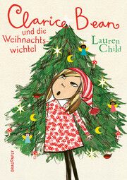 Clarice Bean und die Weihnachtswichtel Child, Lauren 9783748802129
