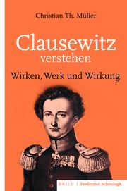 Clausewitz verstehen Müller, Christian Th 9783506703170