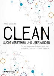 Clean - Sucht verstehen und überwinden Szalavitz, Maia 9783868828504