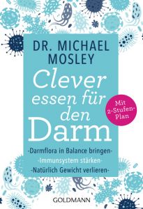 Clever essen für den Darm Mosley, Michael (Dr.) 9783442177806