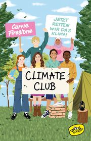 Climate Club - Jetzt retten wir das Klima! Firestone, Carrie 9783961771134