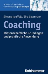 Coaching Kauffeld, Simone (Prof. Dr.)/Gessnitzer, Sina (Dr.) 9783170301795