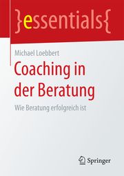 Coaching in der Beratung Loebbert, Michael 9783658206017