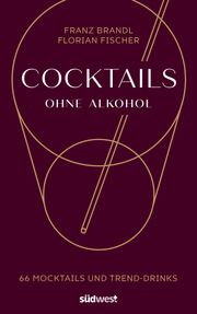 Cocktails ohne Alkohol Brandl, Franz/Rapisarda-Fischer, Florian 9783517100845