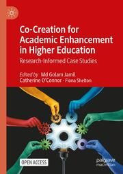 Co-Creation for Academic Enhancement in Higher Education Md Golam Jamil/Catherine O'Connor/Fiona Shelton 9783031663154