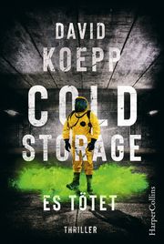 Cold Storage - Es tötet Koepp, David 9783959673419