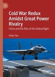 Cold War Redux Amidst Great Power Rivalry Teo, Victor 9789819737321