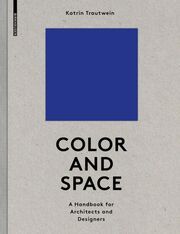 Color and Space Trautwein, Katrin 9783035620177
