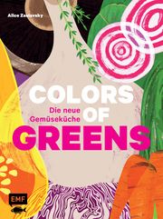 Colors of Greens - Die neue Gemüseküche Zaslavsky, Alice 9783745904581