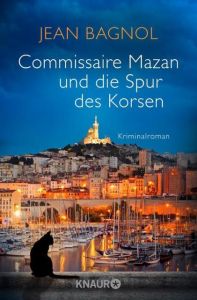 Commissaire Mazan und die Spur des Korsen Bagnol, Jean 9783426521601