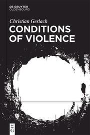 Conditions of Violence Gerlach, Christian 9783111567266