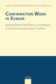 Confirmation Work in Europe: Empirical Results, Experiences and Challenges Friedrich Schweitzer/Wolfgang Ilg/Henrik Simojoki 9783579080895