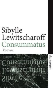 Consummatus Lewitscharoff, Sibylle 9783518462300