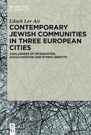 Contemporary Jewish Communities in Three European Cities Lev Ari, Lilach 9783111355559