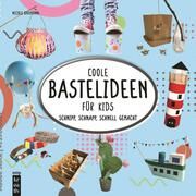 Coole Bastelideen für Kids Baumann, Nicole 9783747508329