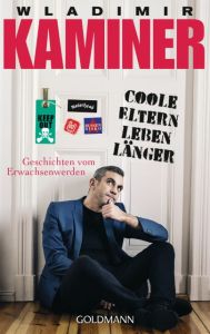 Coole Eltern leben länger Kaminer, Wladimir 9783442484454