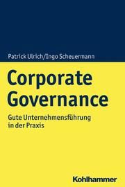Corporate Governance Ulrich, Patrick/Scheuermann, Ingo 9783170358928