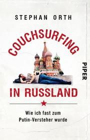 Couchsurfing in Russland Orth, Stephan 9783492314404