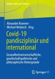 Covid-19 pandisziplinär und international Alexander Kraemer/Michael Medzech 9783658405243