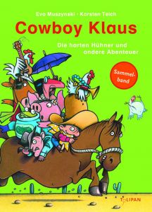Cowboy Klaus - Die harten Hühner und andere Abenteuer Muszynski, Eva 9783864291845