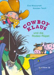 Cowboy Klaus und die Rodeo-Rüpel Muszynski, Eva 9783864296550