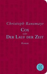 Cox - oder Der Lauf der Zeit Ransmayr, Christoph 9783596522064