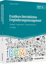 Crashkurs Betriebliches Eingliederungsmanagement Weiß, Susanne 9783648160473