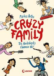 Crazy Family 1 - Die Hackebarts räumen ab! Orths, Markus 9783743212176