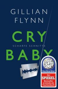 Cry Baby - Scharfe Schnitte Flynn, Gillian 9783596032020