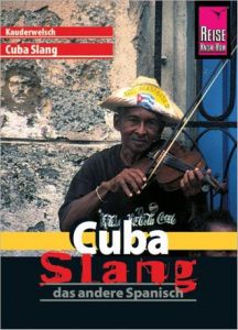 Cuba Slang, das andere Spanisch Wort für Wort Sobisch, Jens 9783894163532