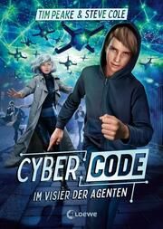 Cyber Code - Im Visier der Agenten Peake, Tim/Cole, Steve 9783743215511
