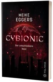 Cybionic - Der unauflösbare Rest Eggers, Meike 9783949345081