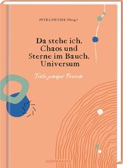 Da stehe ich. Chaos und Sterne im Bauch. Universum Petra Fietzek 9783649643647