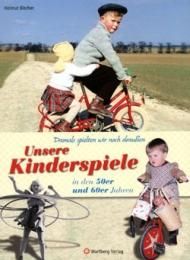 Damals spielten wir noch draußen! Unsere Kinderspiele in den 50er und 60er Jahren Blecher, Helmut 9783831316168