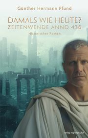 Damals wie heute? Zeitenwende Anno 436 Pfund, Günther Hermann 9783955054779