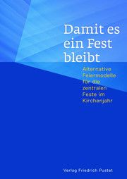 Damit es ein Fest bleibt Liturgiereferat Linz 9783791732824