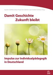 Damit Geschichte Zukunft bleibt Joachim Glörfeld/Eckhart Knab/Peer Salström-Leyh u a 9783965571242