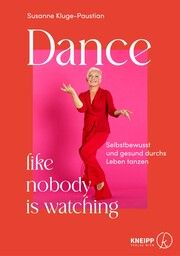 Dance, like nobody is watching Kluge-Paustian, Susanne 9783708808291