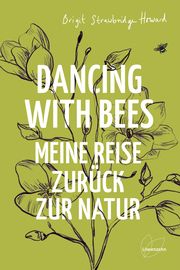 Dancing with Bees Strawbridge Howard, Brigit 9783706626804