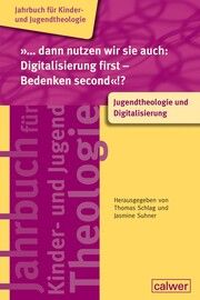 '...dann nutzen wir sie auch: Digitalisierung first - Bedenken second'!? Thomas Schlag/Jasmine Suhner 9783766845986