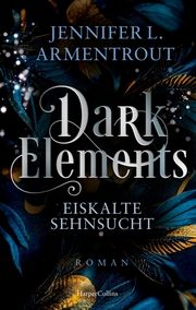 Dark Elements 2 - Eiskalte Sehnsucht Armentrout, Jennifer L 9783365004715